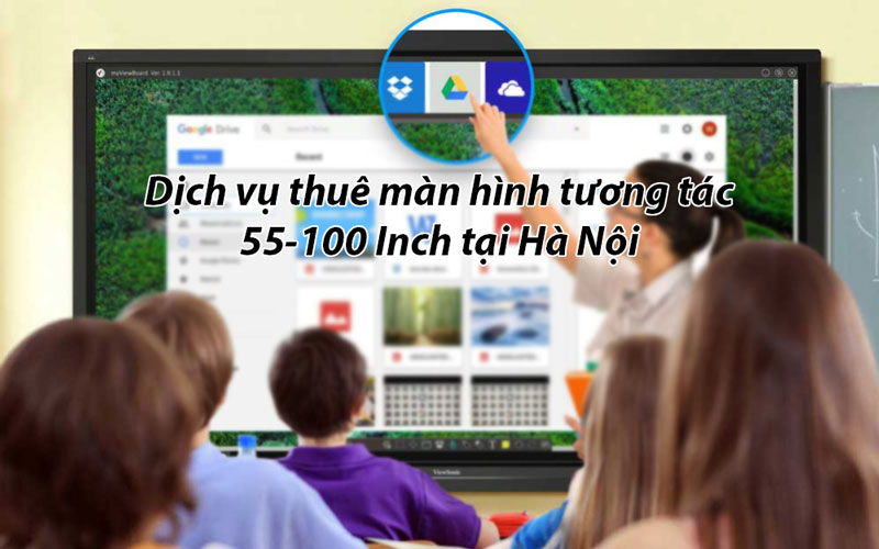 Dịch vụ cho thuê màn hình tương tác 55 - 100 Inch tại Hà Nội