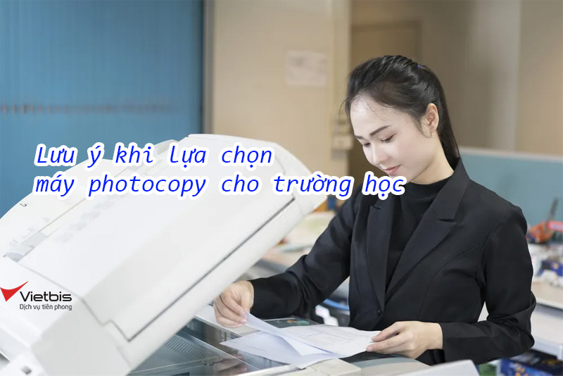 Lưu ý khi chọn máy photocopy màu cho trường học