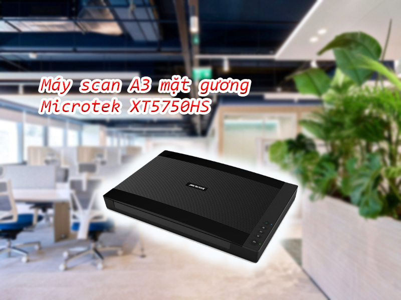 Microtek XT5750 HS: Máy scan mặt phẳng khổ A3 chất lượng cao