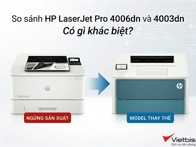 So sánh HP LaserJet Pro 4006dn và 4003dn: Có gì khác biệt?