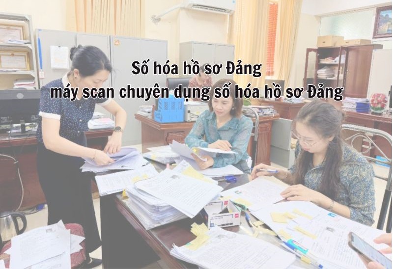 Quy trình số hóa hồ sơ Đảng viên