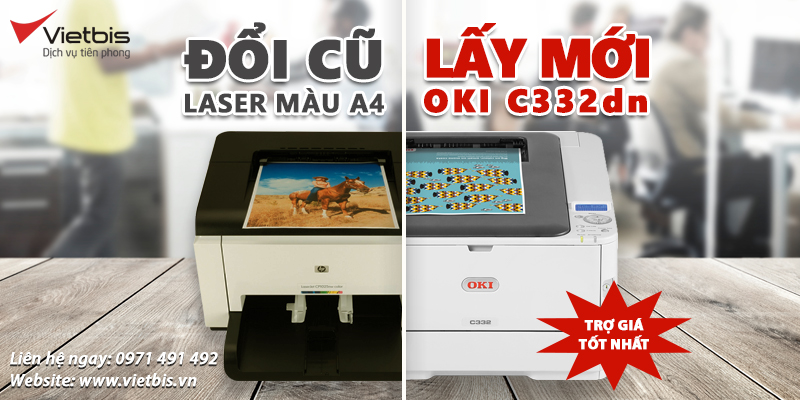Đổi máy in laser màu A4 cũ – Sở hữu OKI C332dn mới