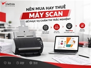 Nên mua hay thuê máy scan để phục vụ chấm thi trắc nghiệm?