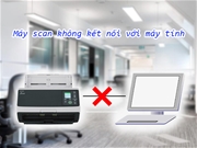 Xử lý lỗi máy scan Fujitsu không kết nối với máy tính