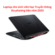 Laptop cho sinh viên học Truyền thông - đa phương tiện năm 2023